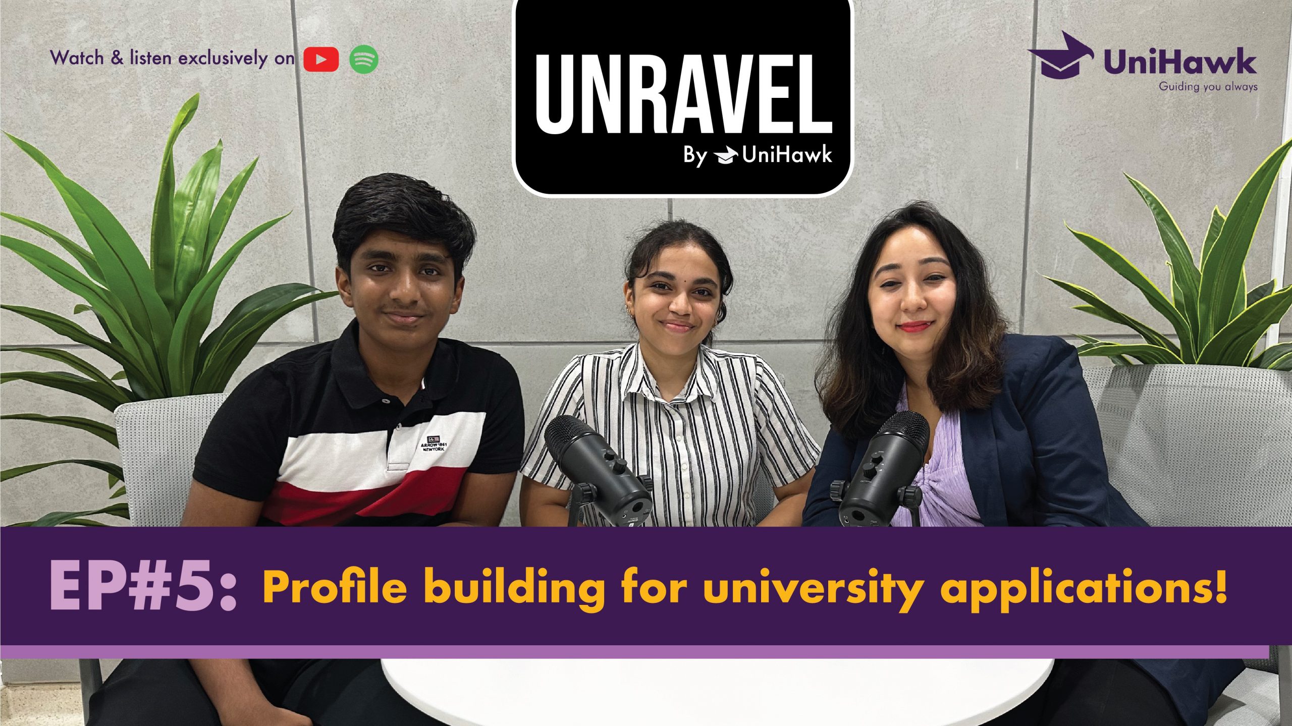Unravel By Unihawk | Episode 5 | Building Your Profile For University Applications!